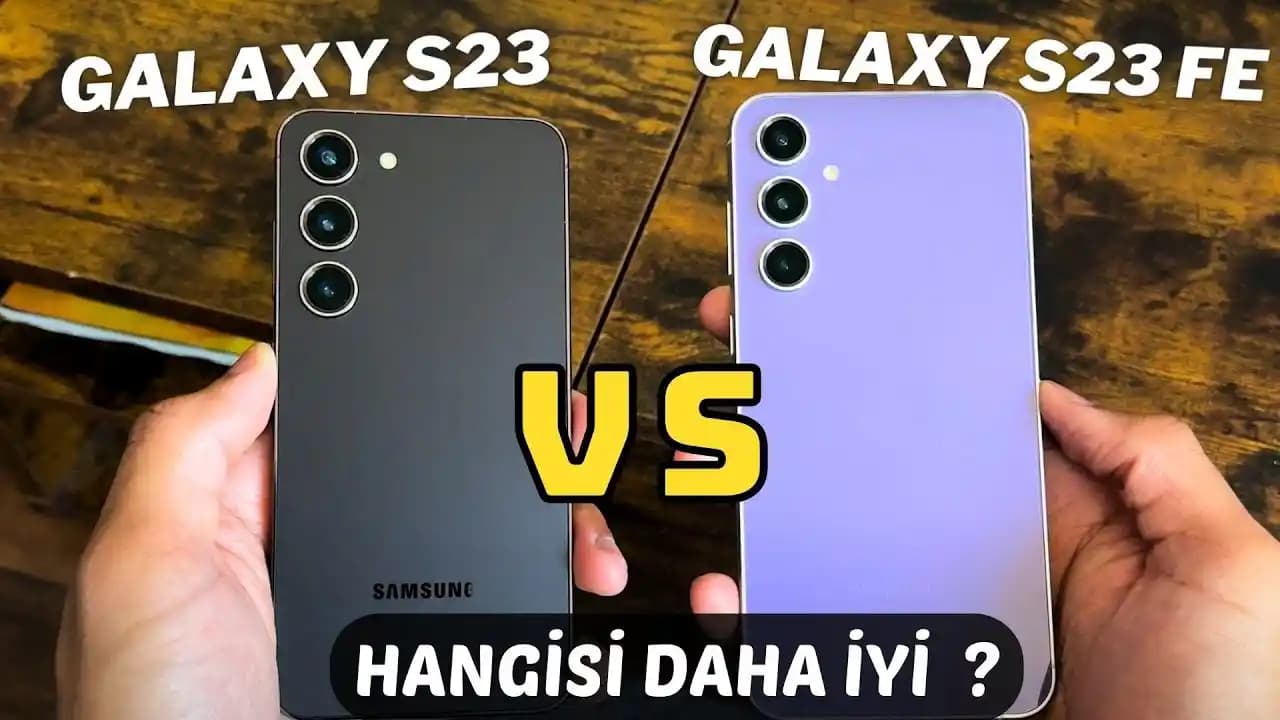 Samsung Galaxy S23 ve S23 FE: Tasarım, Performans ve Kamera Özellikleri Karşılaştırması