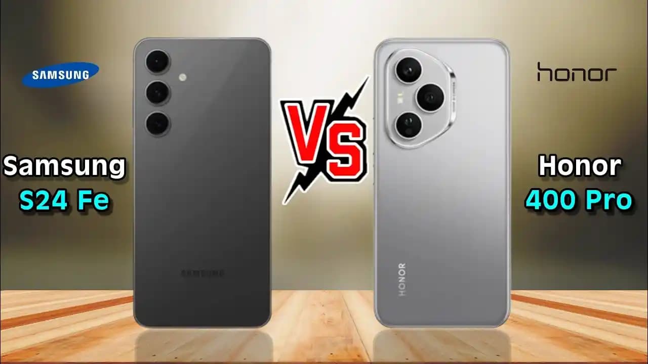 Samsung Galaxy S24 FE ve Honor 400: Tasarım, Performans ve Kamera Karşılaştırması