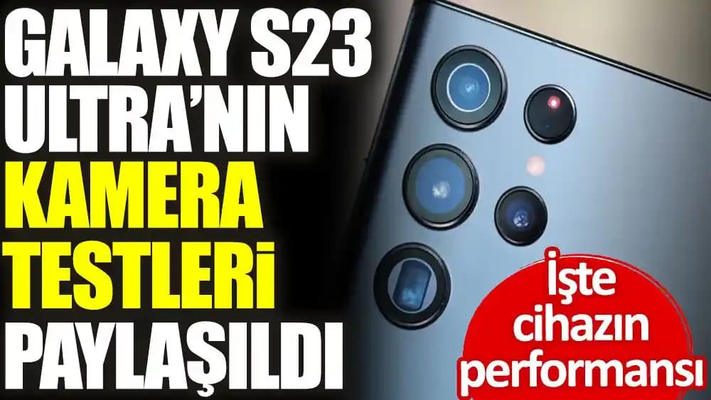 Samsung S23 Kamera Özellikleri: Mobil Fotoğrafçılıkta Yeni Standart ve Teknolojik Yenilikler
