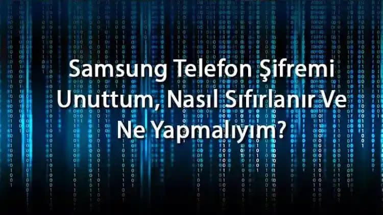 Samsung Şifremi Unuttum: Hesap Kurtarma ve Şifre Sıfırlama Yöntemleri