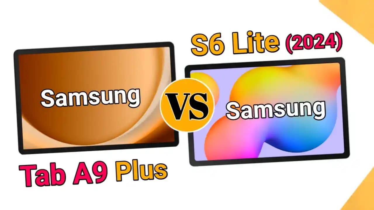 Samsung Tablet S6 Lite ve Galaxy A9 Plus Karşılaştırması: Özellikler ve Kullanım Önerileri