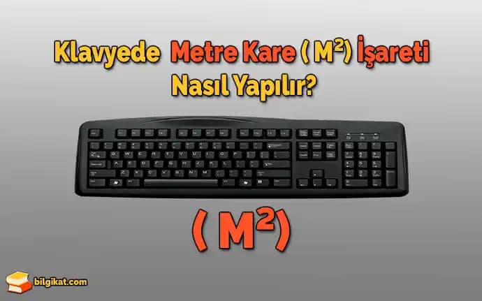 Teknolojik Cihazlarda m2 Kare Sembolünün Doğru ve Pratik Yazım Yöntemleri