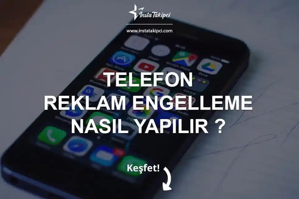 Telefonda Reklam Engelleme Yöntemleri ve Avantajları: Akıllı Cihazlarda Daha Hızlı ve Güvenli İnternet