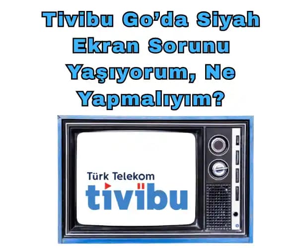 Televizyon Ekranı Siyah Olduğunda Nedenleri ve Etkili Çözüm Yöntemleri