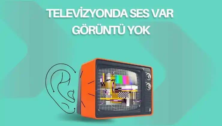 Televizyon Görüntü Yok Sorunu: Nedenleri, Çözümleri ve Önleyici Tedbirler