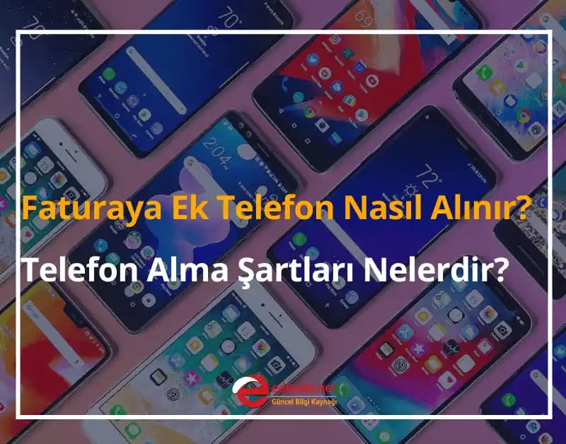 Türk Telekom Faturaya Ek Telefon Alma Şartları ve Başvuru Süreci Hakkında Detaylar