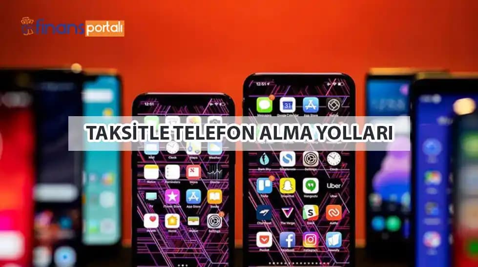 Türkiye'de Taksitli Telefon Veren Yerler ve Alım Rehberi 2024