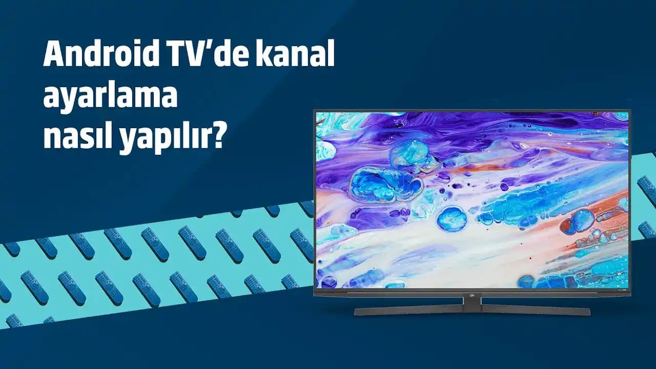 TV Kanal Ayarları: Televizyonunuzda Kanal Tarama ve Ayarlarını Doğru Yapmanın Yolları