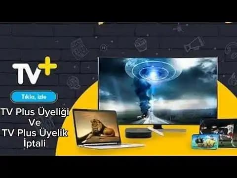 TV Plus Üyeliği Nasıl İptal Edilir? Adım Adım Kılavuz ve Önemli Bilgiler