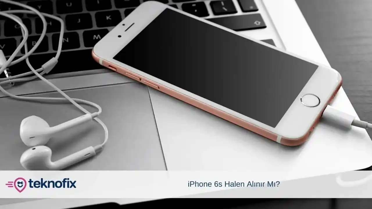 iPhone 6S'ten Yeni Telefona Geçişte Performans ve Yazılım Desteği Kriterleri