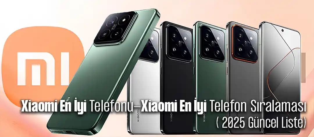 2024 Xiaomi En İyi Telefon Modelleri ve Özellikleri: Performans, Tasarım ve Fiyat Dengesi