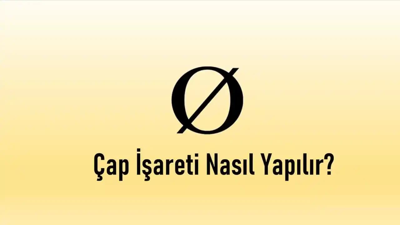 Çap İşareti Nedir? Teknoloji Ürünlerinde Anlamı ve Kullanımı Hakkında Detaylar