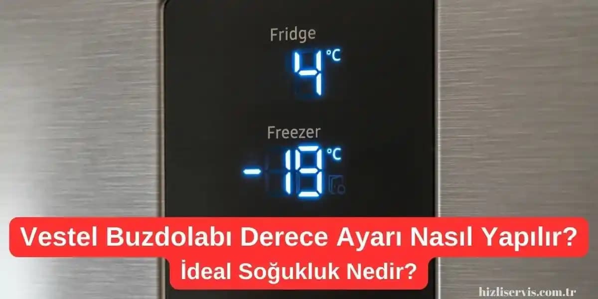 Vestel Buzdolabı İçin İdeal Sıcaklık Ayarları ve Enerji Verimliliği İpuçları
