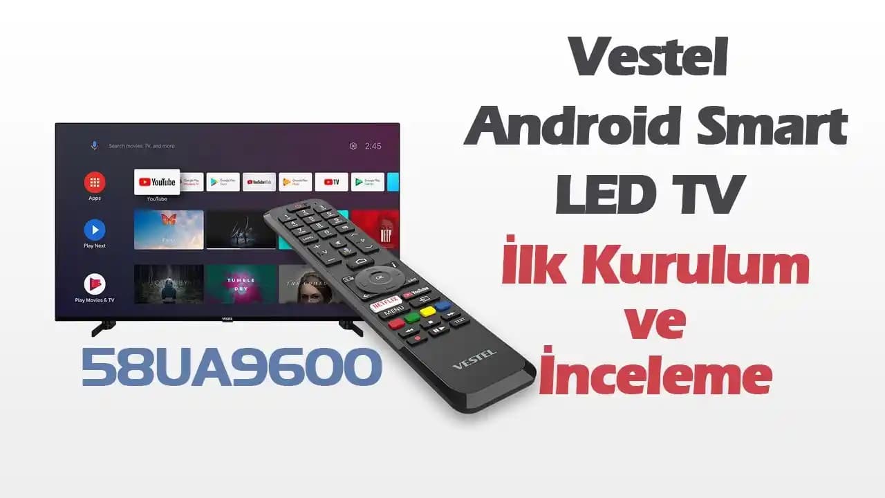 Vestel Smart TV İlk Kurulum Rehberi: Adım Adım Bağlantı ve Ayar Kılavuzu