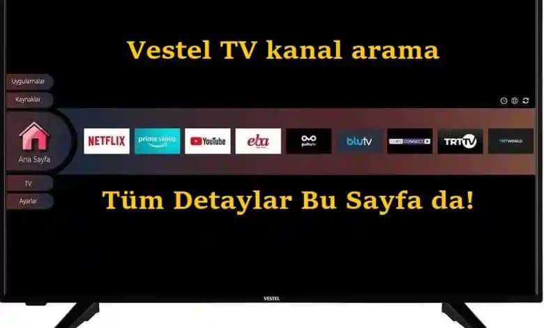 Vestel Televizyonlarda Otomatik Kanal Arama: Adım Adım Kılavuz ve Çözümler