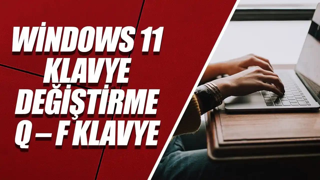 Windows 10 ve 11'de Klavye Düzeni Değiştirme: Pratik ve Hızlı Yöntemler