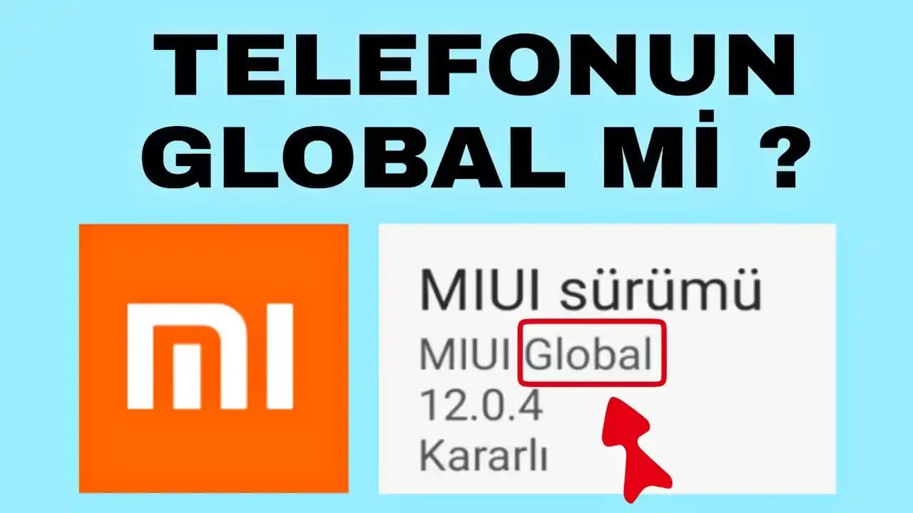 Xiaomi Çin ve Global Versiyonları Arasındaki Farklar ve Nasıl Anlaşılır?