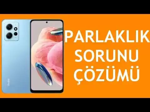 Xiaomi Parlaklık Sorunları: Nedenleri, Çözümleri ve Yazılım Güncellemeleri