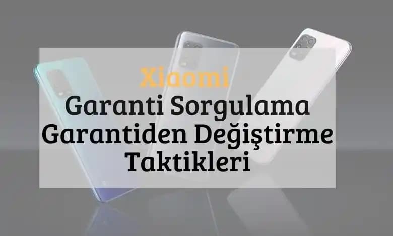 Xiaomi Telefon Garanti Sorgulama: Türkiye Resmi Garanti Süresi ve Kapsamı Hakkında Bilgi